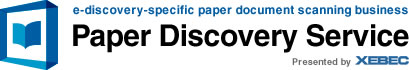 e-discovery-specific paper document scanning business Paper Discovery Service Presented by XEBEC